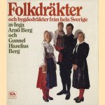 Folkdräkter och bygdedräkter fran hela Sverige door Inga Arnö-Berg e.a.