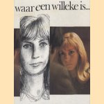 Waar een Willeke is. . . Kleine confidenties van Willeke Alberti door Willy van Hemert