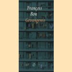 Gevangenis door François Bon