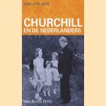 Churchill en de Nederlanders door Oebele de Jong