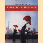 Dragon rising. An inside look at China today door Jasper Becker