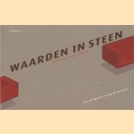 Waarden in steen. Gebouwen, getuigen door Geerdt Magiels e.a.