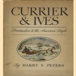 Currier & Ives. Printmakers to the American People door Harry T. Peters