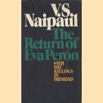 The Return of Eva Perón; with the killings in Trinidad door V.S. Naipaul