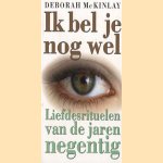 Ik bel je nog wel. Liefdesrituelen van de jaren negentig door Denorah McKinlay