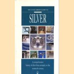 The Little, Brown Guide to Silver: a comprehensive history of silver from antiquity to the twentieth century door Sergio Coradeschi