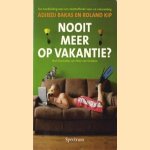 Nooit meer op vakantie? Een handleiding voor een doeltreffende voor- en nabereiding door Adjiedj Bakas e.a.