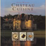 Chateau cuisine door Anne Willan