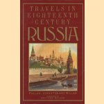 Travels in eighteenth century Russia door P.S. Pallas e.a.