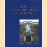 De Lutherse Kerk te Hoorn
Willeke Jeeninga
€ 6,00