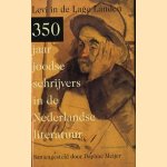 Levi in de Lage Landen: 350 jaar joodse schrijvers in de Nederlandse literatuur door Daphne Meijer