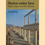 Steden onder lava: Pompeii en Herculaneum door M. Grant e.a.