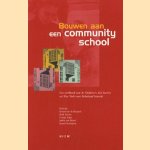 Bouwen aan een community school: een werkboek van de Children's Aid Society uit New York voor Nederland bewerkt door Gerard van de Burgwal e.a.