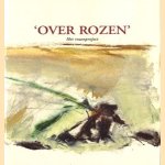 'Over rozen': een bloemlezing door Annelette Hamming e.a.