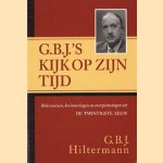 G.B.J.'s kijk op zijn tijd. Belevenissen, herinneringen en overpeinzingen uit de twintigste eeuw
G.B.J. Hiltermann
€ 6,00