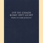 Uit de chaos komt het licht - Paarlen van Leidse professoren door L. Leertouwer