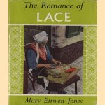 The Romance of Lace door Mary Eirwen Jones