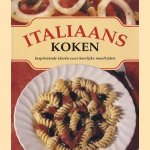 Italiaans koken: inspirerende ideeën voor heerlijke maaltijden door Ireen Niessen