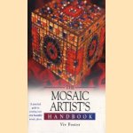 The mosaic artist's handbook: a practical guide to creating your own beautiful mosaic pieces door Viv Foster