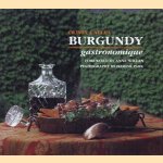 Burgundy gastronomique. door Olivia Callea