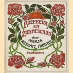 Rozegeur en zonneschijn: een avontuurlijk tuindagboek: met prenten en foto's  van kunstwerken en curiosa uit alle tijden door M. Roscam Abbing e.a.