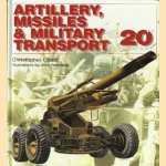 Artillery missiles & military transport of the 20th century door Christopher Chant