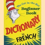 The Cat in the Hat Beginner Book. Dictionary in French
diverse auteurs
€ 10,00