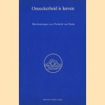 Onzeekerheid is leeven. Beschouwingen over Frederik van Eeden door diverse auteurs