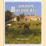 Droomboerderij: prentenboek over landgoed Mysletin door Olga Goezinnen-Slagter