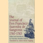 The Journal of Don Francisco Saavedra de Sangronis 1780-1783. During the commission which he had in his charge from 25 June 1780 until the 20th door Francisco Morales Padrón