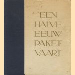 Een halve eeuw Paketvaart 1891-1941 door Boer M.G. de e.a.