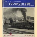 Locomotieven voorheen en thans door Dr. J.H.E. Reeskamp