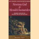 Newtons God & Mendels bastaarden. Nieuwe visies op de 'helden van de wetenschap' door Bert Theunissen e.a.