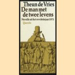 De man met de twee levens: Novelle uit hjet revolutiejaar 1572 door Theun de Vries