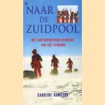 Naar de Zuidpool door Caroline Hamilton