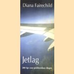 Jetlag: 200 tips voor probleemloos vliegen door Diana Fairechild