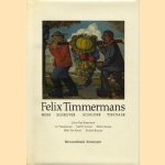 Felix Timmermans. Mens, schrijver, schilder, tekenaar door Julien Van Remoortere e.a.