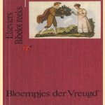 Bloempjes der vreugd' voor de lieve jeugd: bouquet van de mooijste verhaaltjes & de vrolijkste vaersjens voor jonge heeren & juffers en hunne brave ouders door Aldert Witte