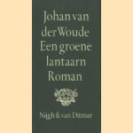 Een groene lantaarn door Johan van der Woude