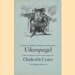 Uilenspiegel: de legende en de heldhaftige, vrolijke en roemruchte daden van Uilenspiegel en Lamme Goedzak in Vlaanderenland en elders door Charles de Coster