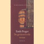 De getatoeëerde vrouw door Emily Prager