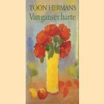 Van ganser harte door Toon Hermans