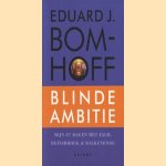 Blinde ambitie: mijn 87 dagen met Zalm, Heinsbroek en Balkenende
Eduard J. Bomhoff
€ 8,00