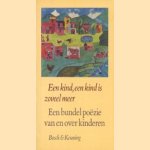 Een kind, een kind is zoveel meer: een bundel poëzie van en over kinderen
Bertus Aafjes
€ 5,00