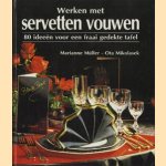 Werken met servetten vouwen: 80 ideeën voor een fraai gedekte tafel
Marianne Müller
€ 6,00