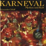 Karneval, Mythos und Kult door Alexander Orloff