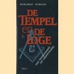 De tempel en de loge: van tempelridders tot vrijmetselarij door Michael Baigent