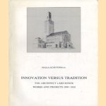 Innovation versus tradition: the architect Lars Sonck: works and projects, 1900-1910 door Pekka Korvenmaa