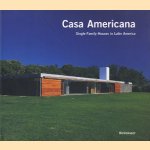 Casa Americana: single-family houses in Latin America door Enrique Larrañaga