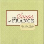 The soups of France door Lois Anne Rothert